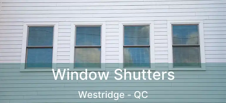  Window Shutters Westridge - QC