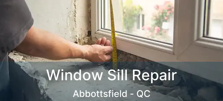  Window Sill Repair Abbottsfield - QC