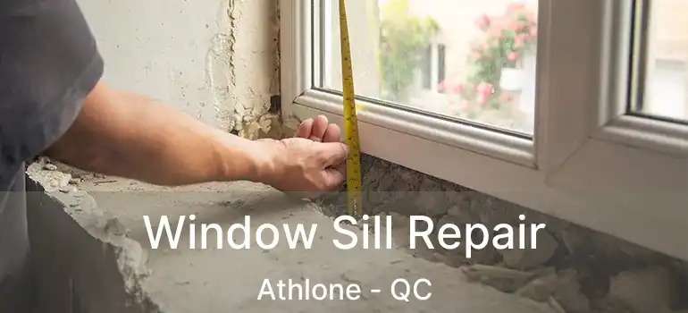  Window Sill Repair Athlone - QC