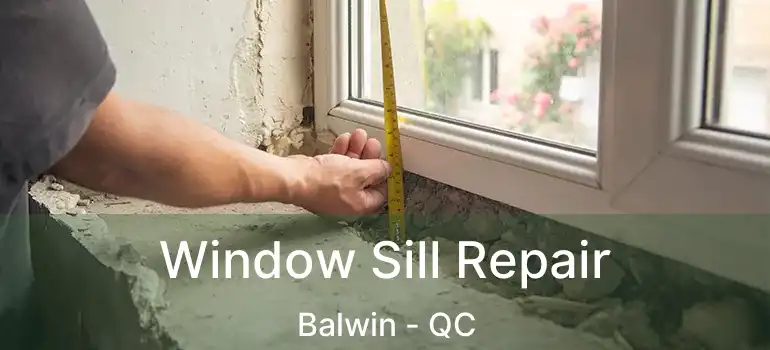  Window Sill Repair Balwin - QC