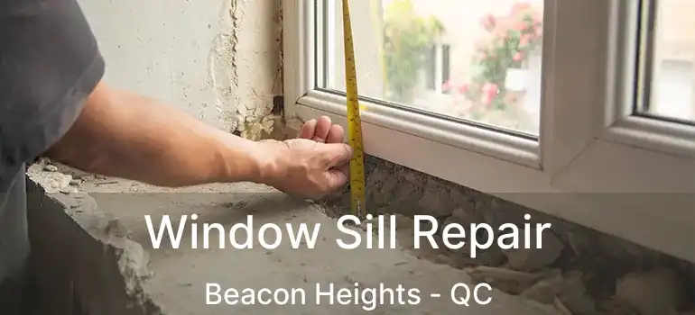  Window Sill Repair Beacon Heights - QC