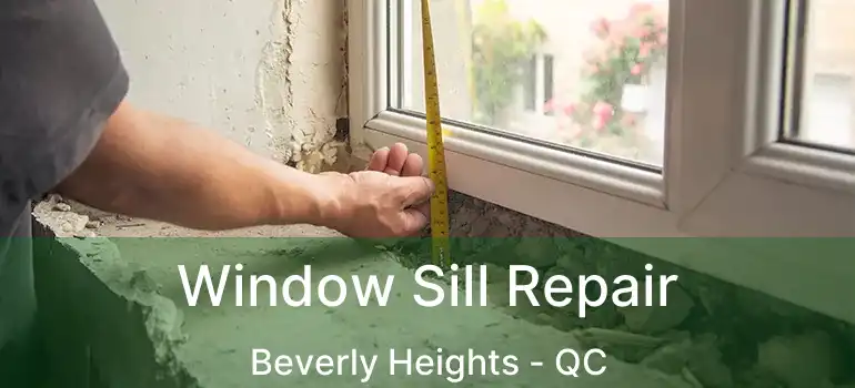  Window Sill Repair Beverly Heights - QC