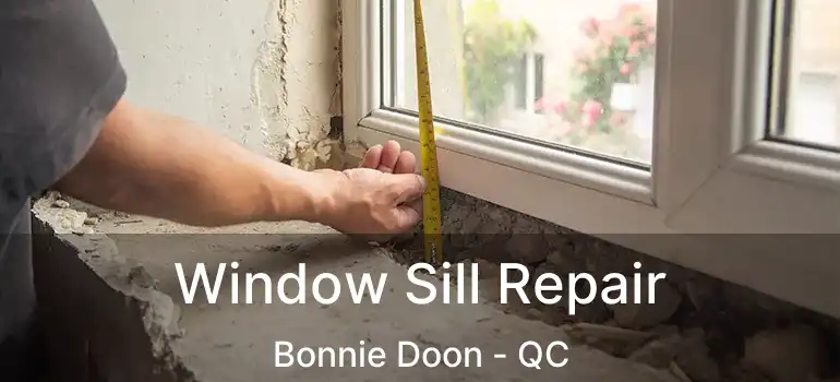  Window Sill Repair Bonnie Doon - QC