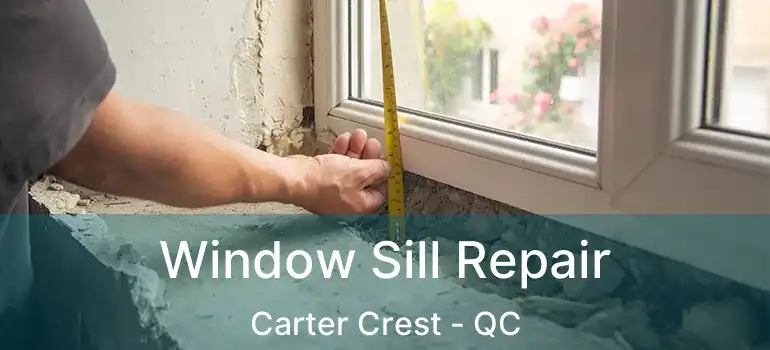  Window Sill Repair Carter Crest - QC