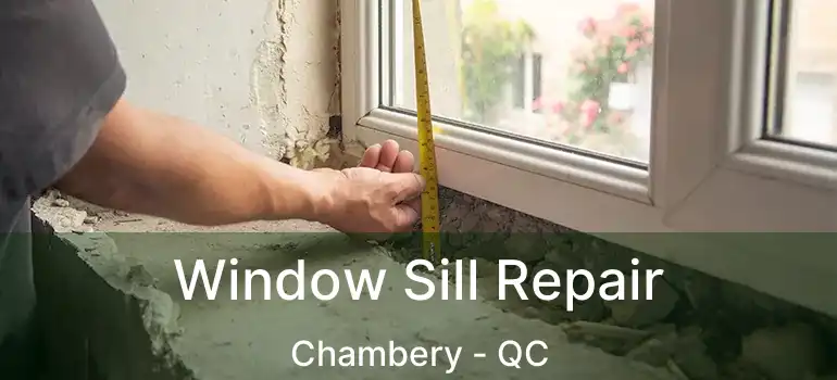  Window Sill Repair Chambery - QC