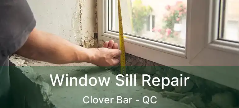  Window Sill Repair Clover Bar - QC