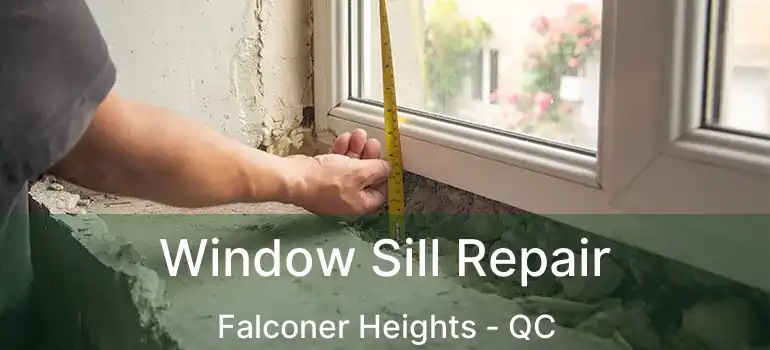  Window Sill Repair Falconer Heights - QC