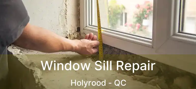  Window Sill Repair Holyrood - QC