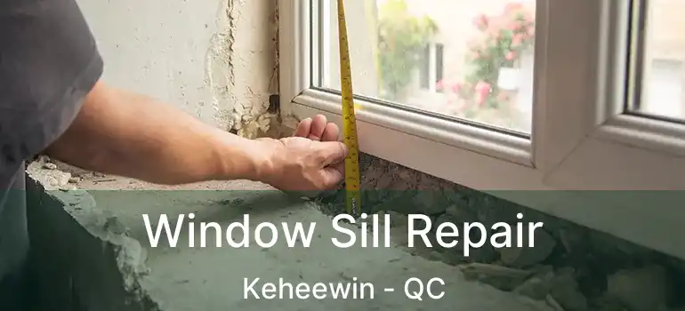  Window Sill Repair Keheewin - QC