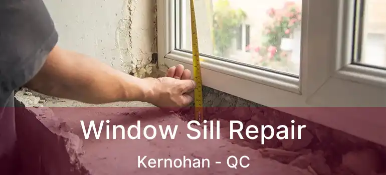  Window Sill Repair Kernohan - QC