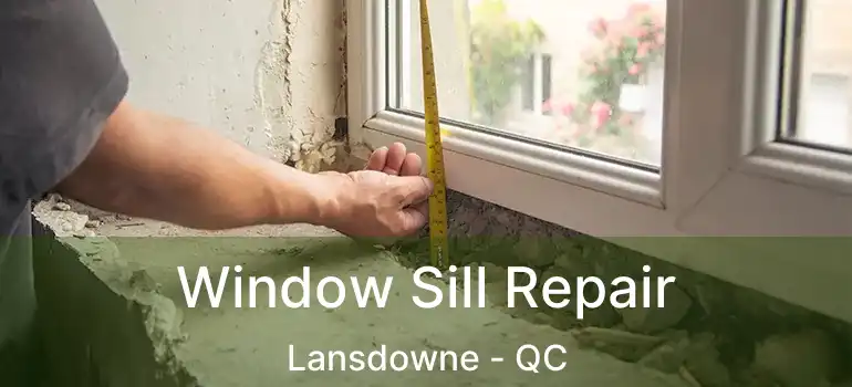  Window Sill Repair Lansdowne - QC