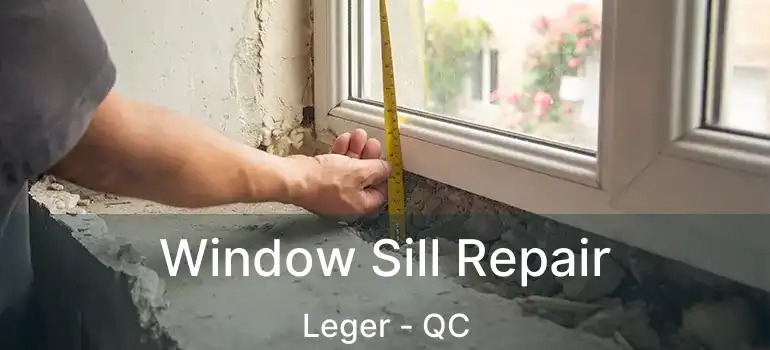  Window Sill Repair Leger - QC