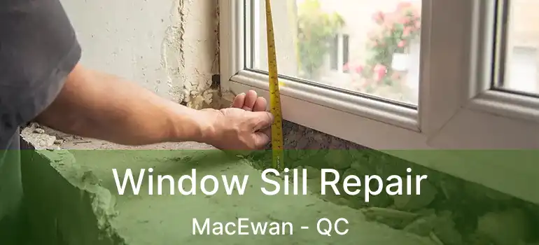  Window Sill Repair MacEwan - QC