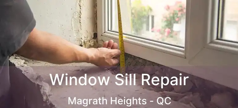  Window Sill Repair Magrath Heights - QC