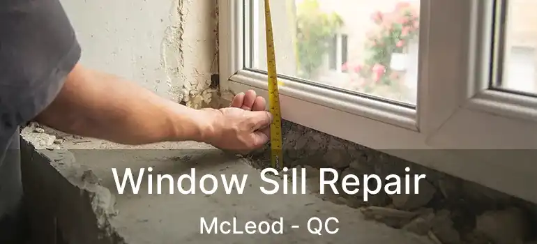  Window Sill Repair McLeod - QC