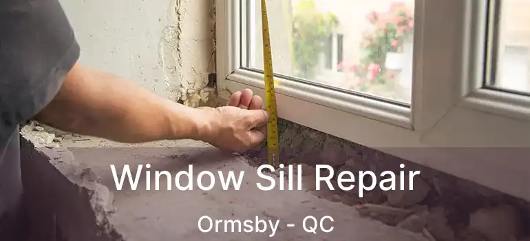  Window Sill Repair Ormsby - QC