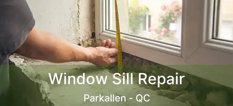  Window Sill Repair Parkallen - QC