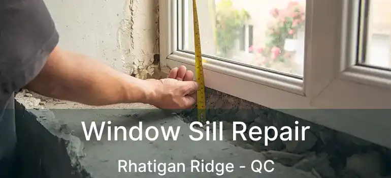  Window Sill Repair Rhatigan Ridge - QC