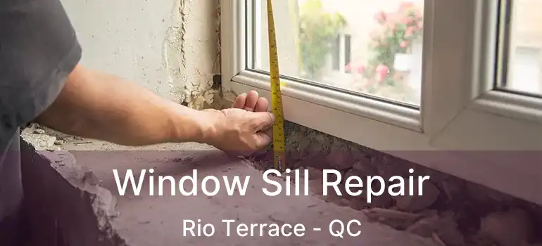  Window Sill Repair Rio Terrace - QC