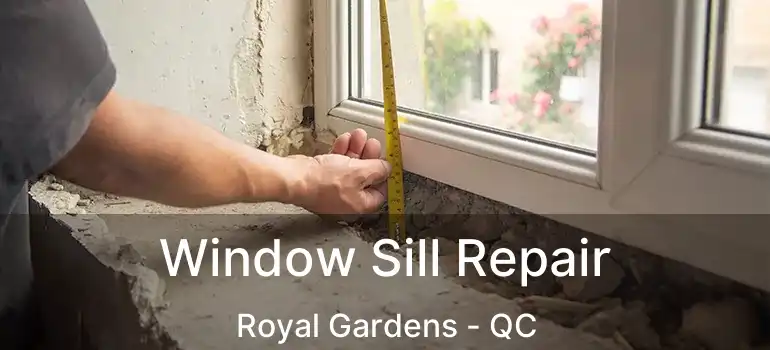  Window Sill Repair Royal Gardens - QC
