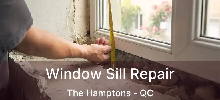  Window Sill Repair The Hamptons - QC