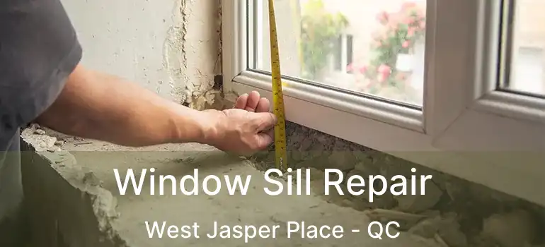  Window Sill Repair West Jasper Place - QC