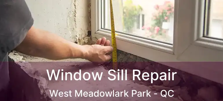  Window Sill Repair West Meadowlark Park - QC