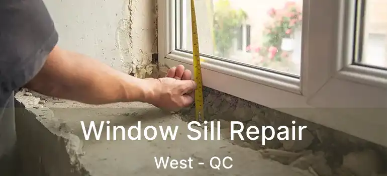 Window Sill Repair West - QC