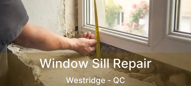  Window Sill Repair Westridge - QC
