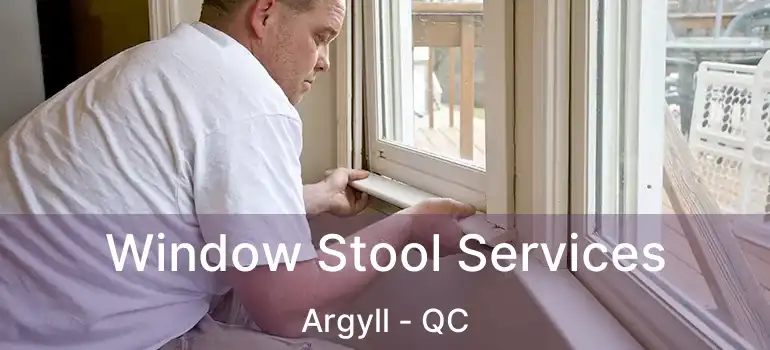  Window Stool Services Argyll - QC