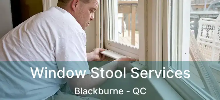  Window Stool Services Blackburne - QC