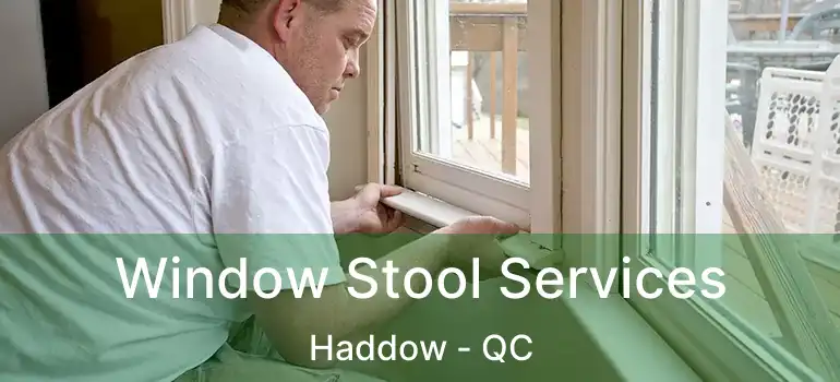  Window Stool Services Haddow - QC