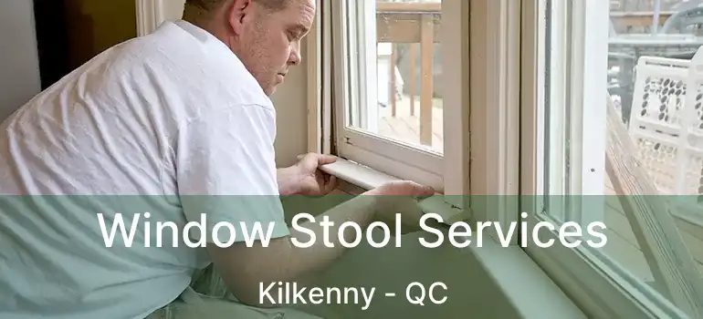  Window Stool Services Kilkenny - QC