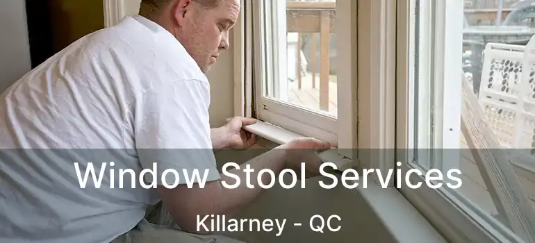  Window Stool Services Killarney - QC