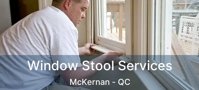  Window Stool Services McKernan - QC