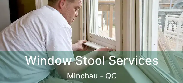  Window Stool Services Minchau - QC