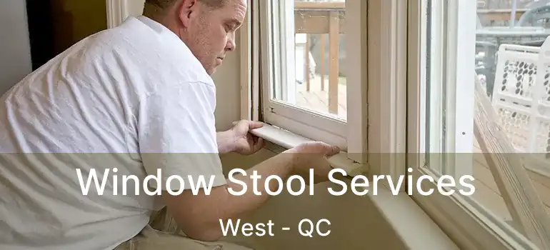  Window Stool Services West - QC
