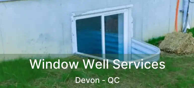  Window Well Services Devon - QC