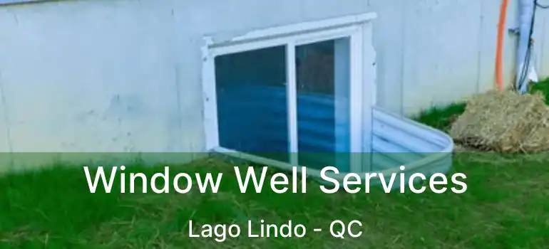  Window Well Services Lago Lindo - QC