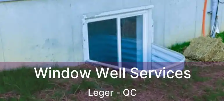  Window Well Services Leger - QC