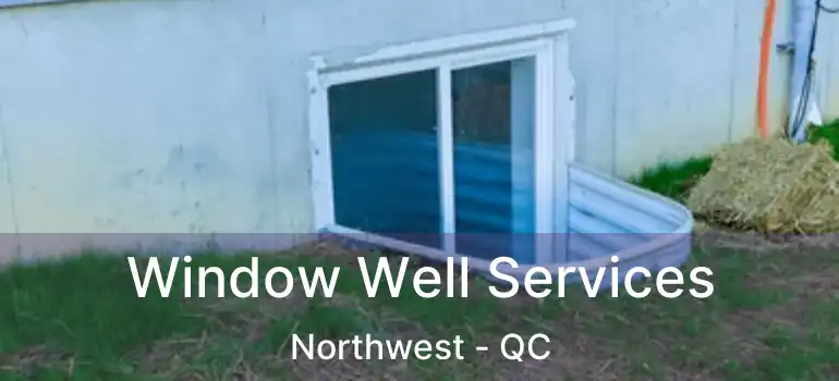  Window Well Services Northwest - QC