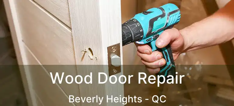  Wood Door Repair Beverly Heights - QC