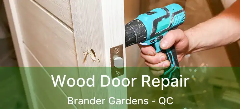  Wood Door Repair Brander Gardens - QC