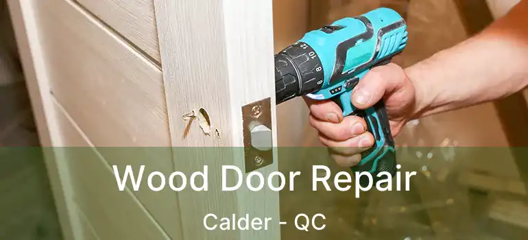  Wood Door Repair Calder - QC