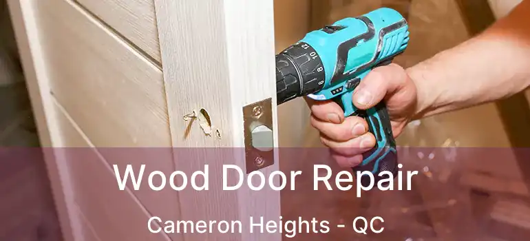  Wood Door Repair Cameron Heights - QC