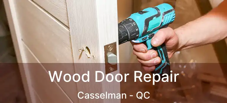  Wood Door Repair Casselman - QC