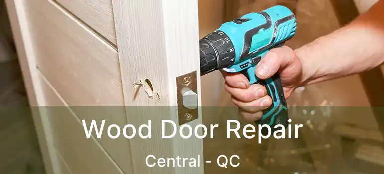  Wood Door Repair Central - QC
