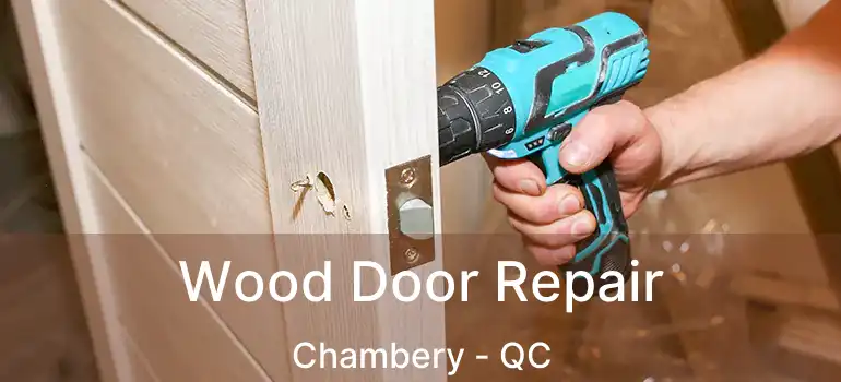  Wood Door Repair Chambery - QC