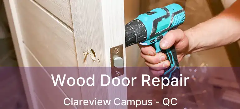  Wood Door Repair Clareview Campus - QC