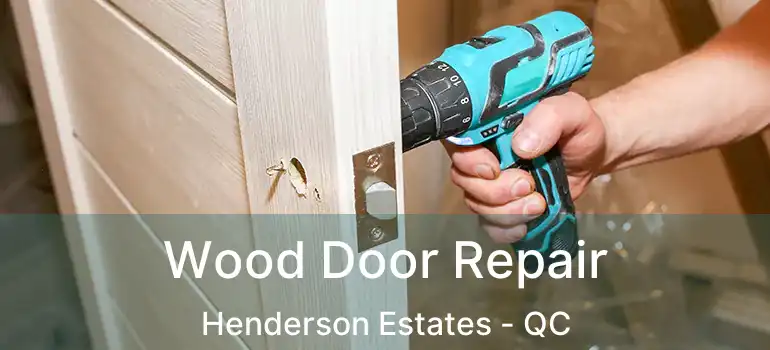  Wood Door Repair Henderson Estates - QC